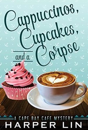 Cappuccinos, Cupcakes, and a Corpse  (Cape Bay Cafe Mystery #1)