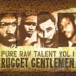 Pure Raw Talent 1 by Rugget Gentlemen