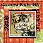 Greatest Polka Hits by Frankie Yankovic