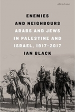 Enemies and Neighbours: Arabs and Jews in Palestine and Israel, 1917-2017