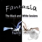 Fantasia: the Black and White Sessions by Tony Costello