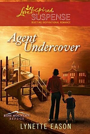 Agent Undercover (Rose Mountain Refuge, #1)