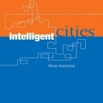 Intelligent Cities: Innovation, Knowledge Systems and Digital Spaces