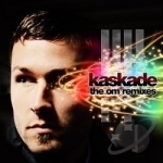 Om Remixes by Kaskade