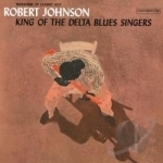 King of the Delta Blues Singers 1 by Robert Johnson