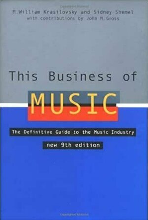 This Business of Music: The Definitive Guide to the Music Industry