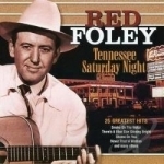 Tennessee Saturday Night: 25 Greatest Hits by Red Foley
