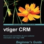 Vtiger CRM Beginner's Guide