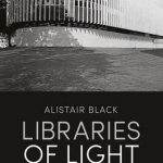Libraries of Light: British Public Library Design in the Long 1960s
