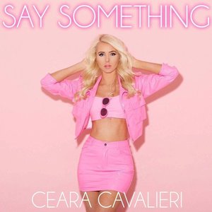Say Something - Single by Ceara