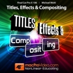 Final Cut Pro X Title,Effects &amp; Compositing Course