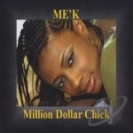 Million Dollar Chick by Me&#039;K
