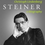 Rudolf Steiner. A Biography
