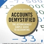 Accounts Demystified: The Astonishingly Simple Guide to Accounting