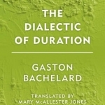 The Dialectic of Duration