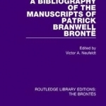 The Bibliography of the Manuscripts of Patrick Branwell Bronte