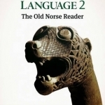 Viking Language 2: The Old Norse Reader