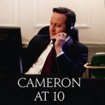 Cameron at 10: The Inside Story 2010-2015