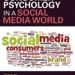 Consumer Psychology in a Social Media World