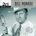 The Millennium Collection: The Best of Bill Monroe by 20th Century Masters