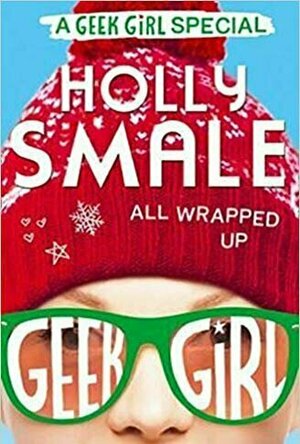 All Wrapped Up (Geek Girl #1.5)