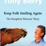 Keep Folk Smiling Again: The Houghton Weavers&#039; Story