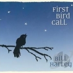 First Bird Call by Bill Harley