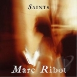 Saints by Marc Ribot