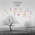 Everything This Way by Walking On Cars