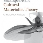 Shakespeare and Cultural Materialist Theory