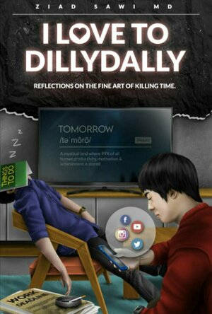 I Love to Dillydally: Reflections on the Fine Art of Killing Time