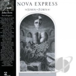 Nova Express by John Zorn