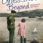 A Grass Bank Beyond: Memories of Mull