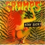 Stay Sick by The Cramps