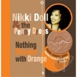Nothing Rhymes With Orange by Nikki Doll &amp; the Penny Drops