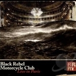 Live in Paris by Black Rebel Motorcycle Club