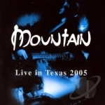 Live in Texas 2005 by Mountain