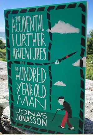 The Accidental Further Adventures of the Hundred-Year-Old Man