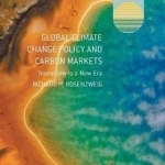 Global Climate Change Policy and Carbon Markets: Transition to a New Era: 2016