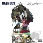 Let&#039;s Get It by Ca$h Out
