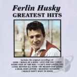 Greatest Hits by Ferlin Husky