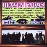 Heaven Knows by Cam K Fellowship Group