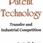 Patent Technology: Transfer and Industrial Competition