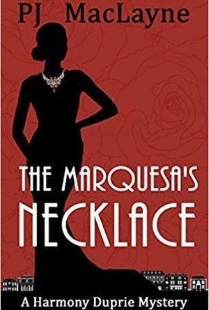 The Marquesa&#039;s Necklace (Harmony Duprie Mysteries Book 1)