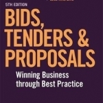 Bids, Tenders and Proposals: Winning Business Through Best Practice