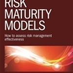 Risk Maturity Models: How to Assess Risk Management Effectiveness