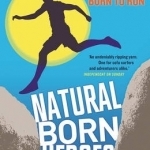 Natural Born Heroes: The Lost Secrets of Strength and Endurance