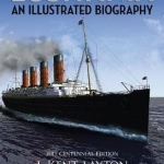 Lusitania: An Illustrated Biography