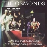 Love Me for a Reason/I&#039;m Still Gonna Need You by The Osmonds