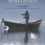 Stillwaters, Simplified: 7 Lessons to Help You Catch More Fish on the Fly